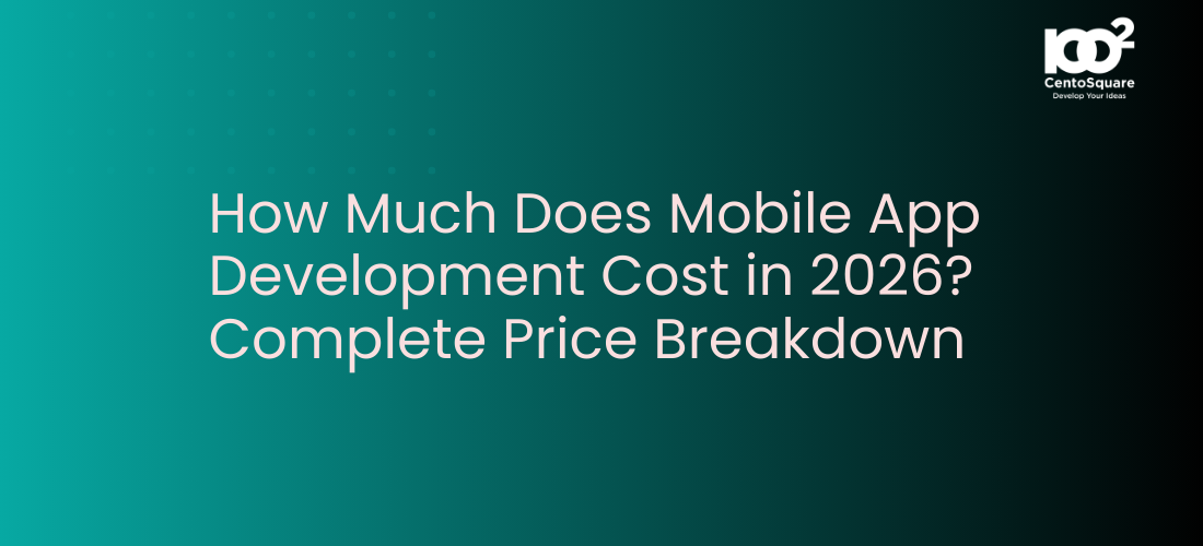 How Much Does Mobile App Development Cost in 2026? Complete Price Breakdown