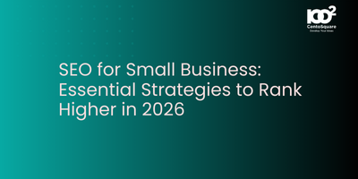 SEO for Small Business: Essential Strategies to Rank Higher in 2026