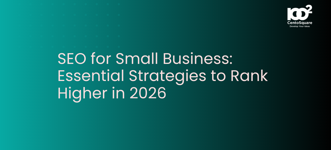 SEO for Small Business: Essential Strategies to Rank Higher in 2026