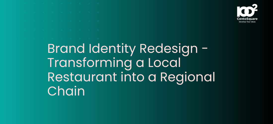 Brand Identity Redesign - Transforming a Local Restaurant into a Regional Chain
