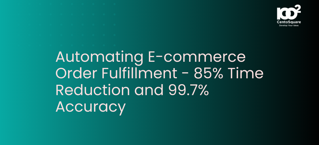 Automating E-commerce Order Fulfillment - 85% Time Reduction and 99.7% Accuracy