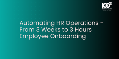 Automating HR Operations - From 3 Weeks to 3 Hours Employee Onboarding