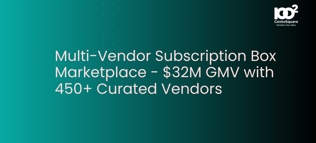 Multi-Vendor Subscription Box Marketplace - $32M GMV with 450+ Curated Vendors